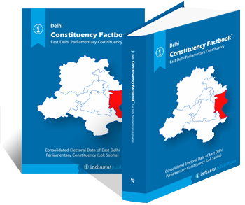 Delhi Constituency Factbook : East Delhi Parliamentary Constituency